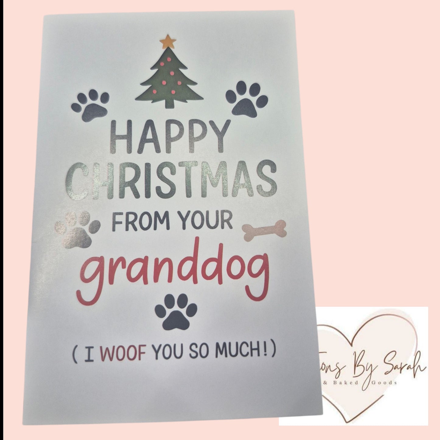 Happy Christmas from your GrandDog, i woof you so much. Christmas card