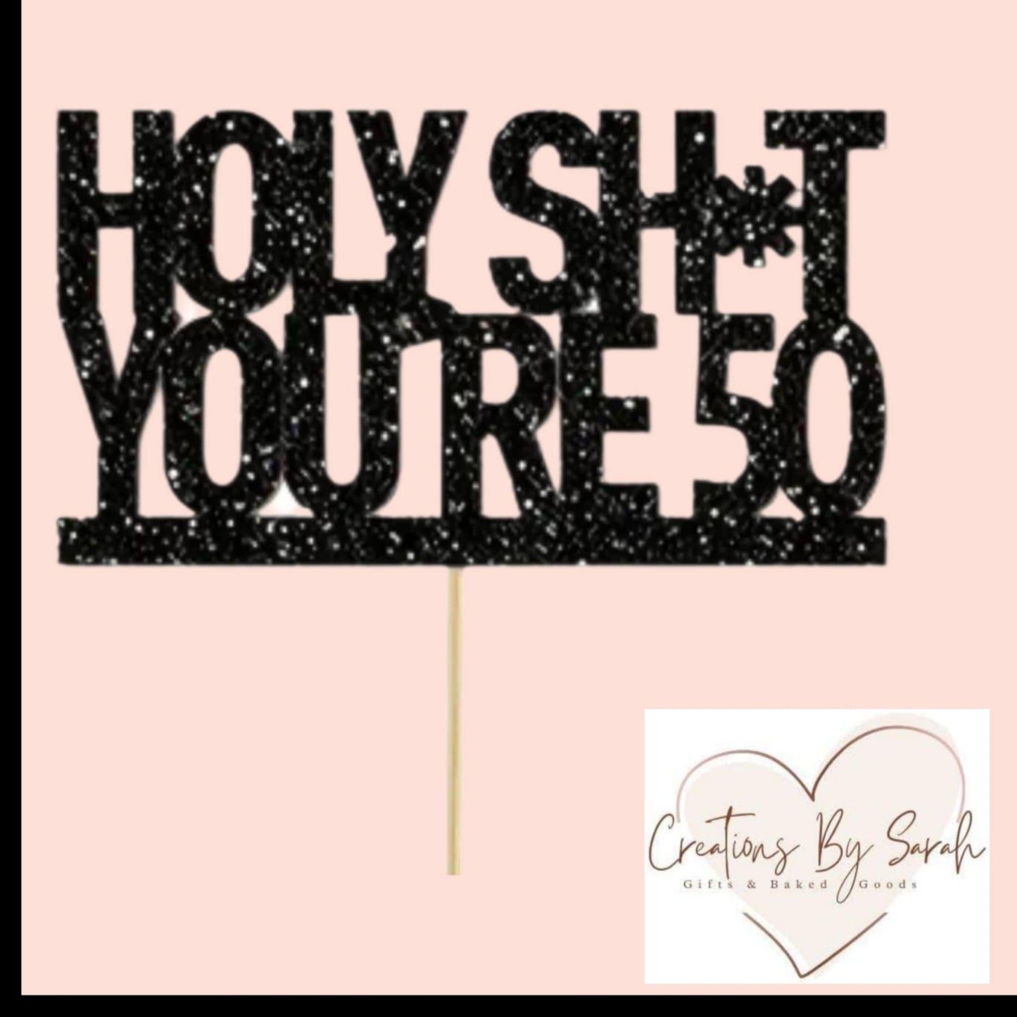 Holy Sh*t you're 50 cake topper