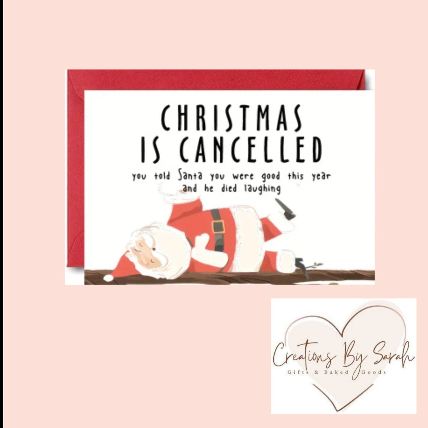 Christmas Is Cancelled, You Told Santa You Were Good This Year, And He Died Laughing. Joke Christmas Card