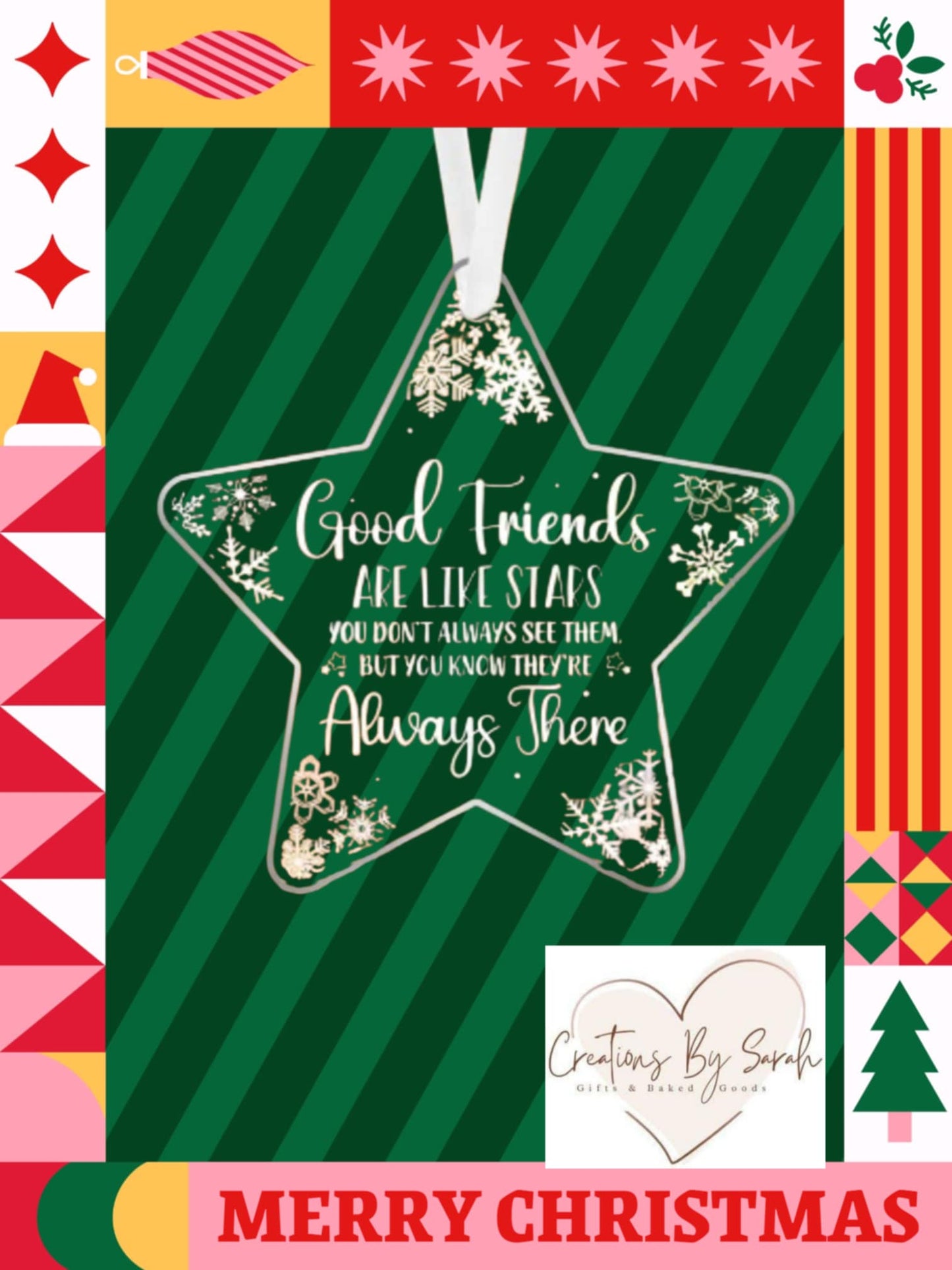 Good Friends are like stars, you don't always see them, but you know they're always there tree decoration