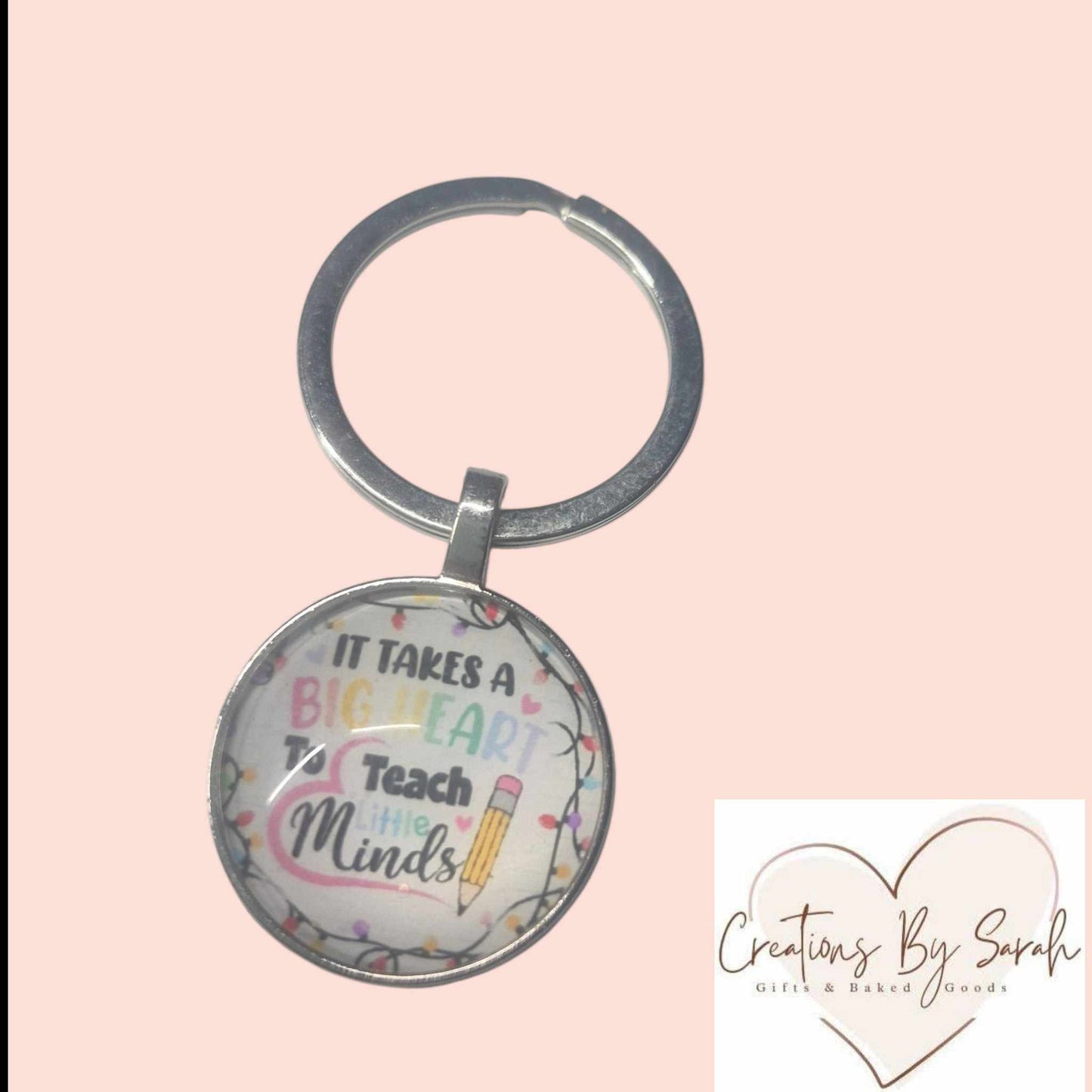 It takes A Big Heart To Teach Little Minds Key Ring