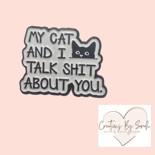 my cat and i talk shit about you