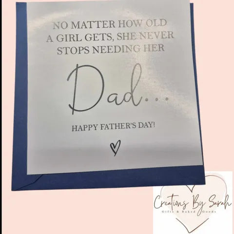 No matter how old a girl gets, she never stops needing her dad, fathers day card