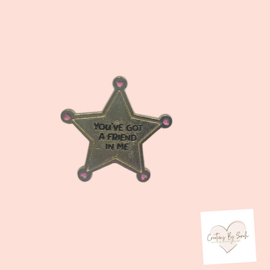 You Got A friend In Me Pin Badge