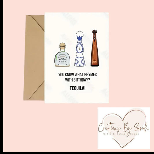 You know what rhymes with Birthday? Tequila card